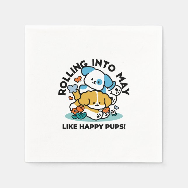 Rolling Into May Like Happy Pups – Cute Spring Dog Napkins (Front)