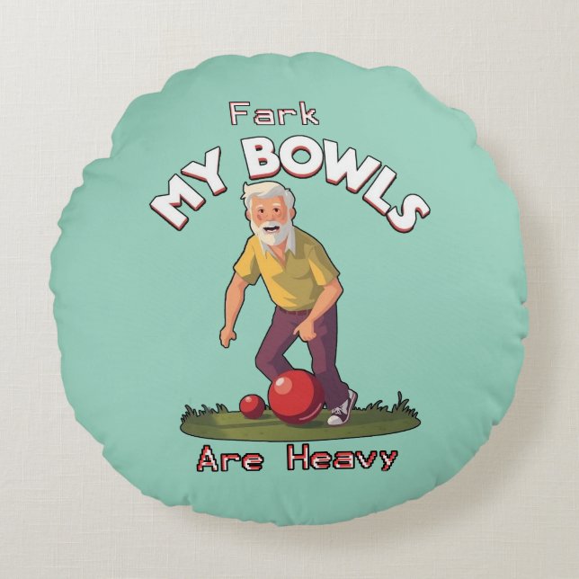 Rolling Struggles: Fark, My Lawn Bowls Are Heavy! Round Pillow (Front)
