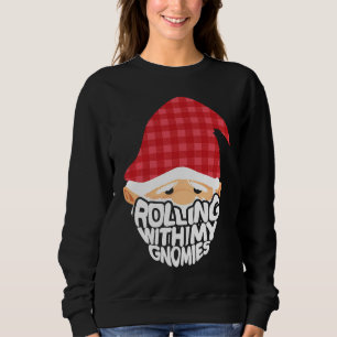 Rolling with My Gnomies Bearded Gnome Christmas Fa Sweatshirt