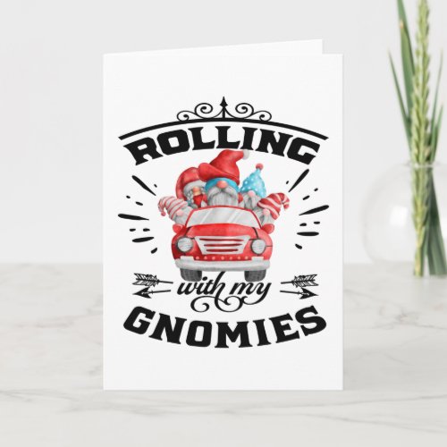 Rolling With My Gnomies Christmas Gnomes Card
