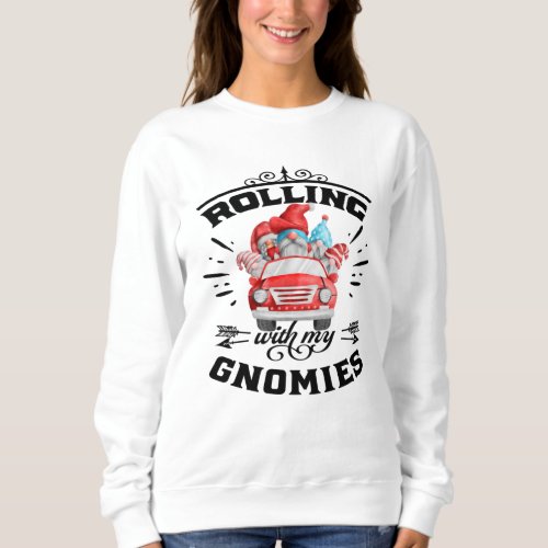 Rolling With My Gnomies Christmas Gnomes Sweatshirt