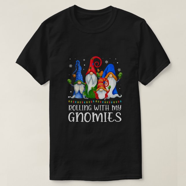 Rolling With My Gnomies Shirt Funny Gnome Xmas Lig (Design Front)