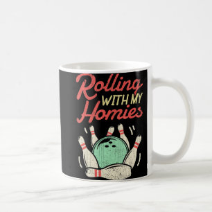 Rolling with my Homies Bowling Bowlers Fun Gift Coffee Mug