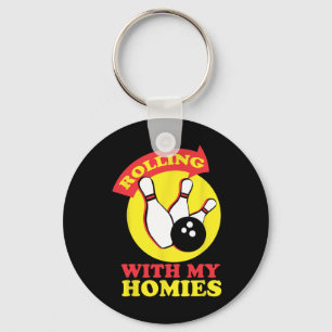 Rolling With My Homies Bowling Team Novelty Gift  Keychain