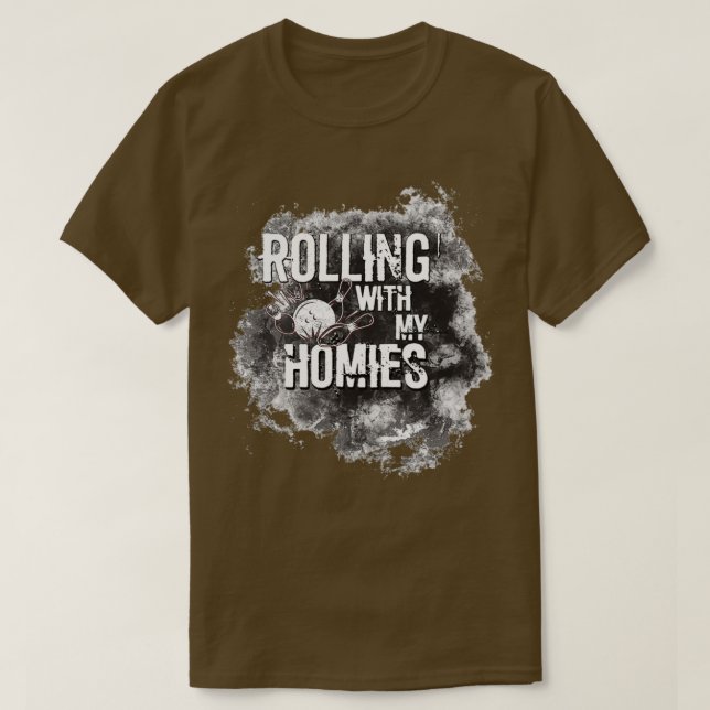 Rolling with my homies funny bowler T T-Shirt (Design Front)