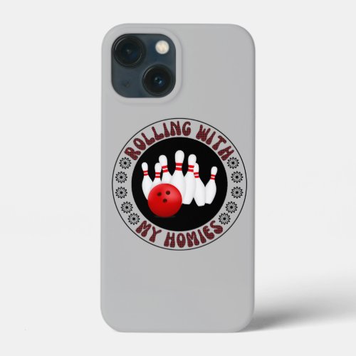 Rolling with my Homies Gifts for Bowling bowlers iPhone 13 Mini Case