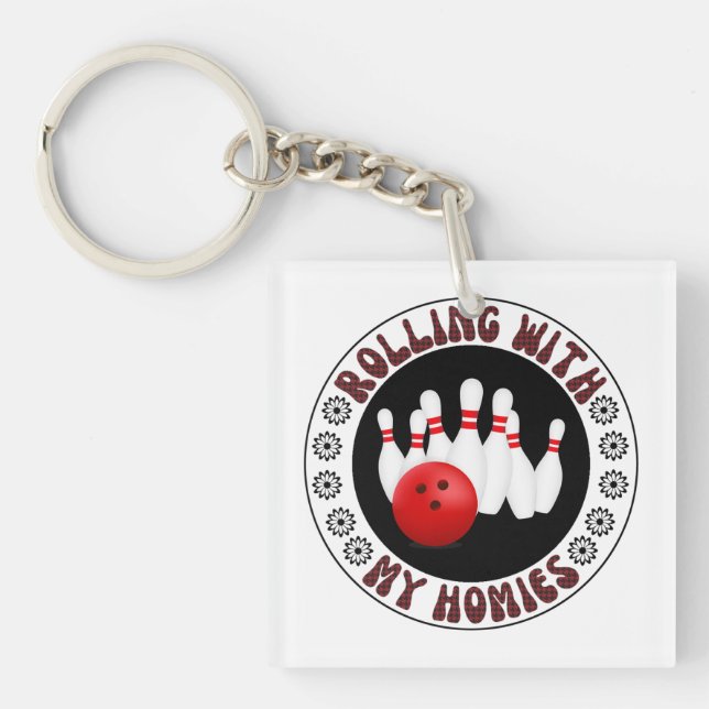 Rolling with my Homies Gifts for Bowling bowlers Keychain (Front)