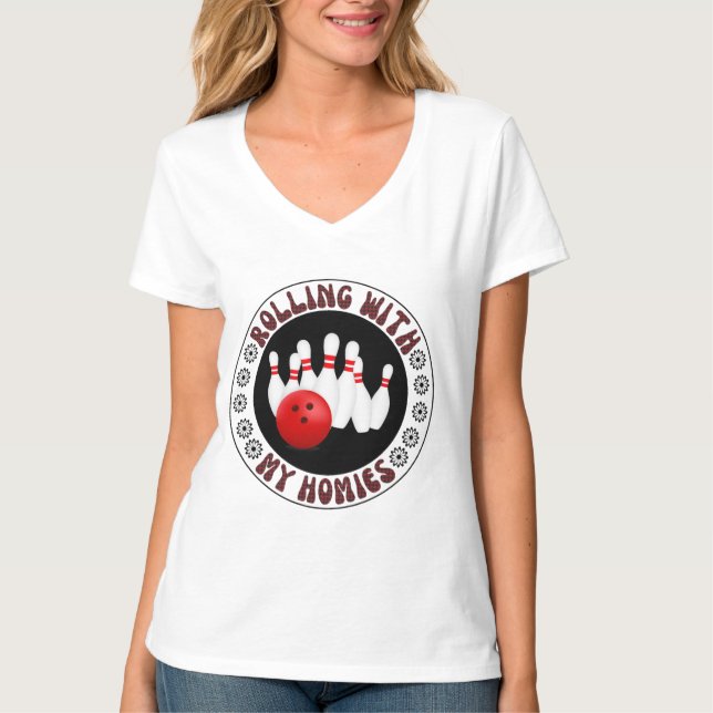 Rolling with my Homies Gifts for Bowling bowlers T-Shirt (Front)