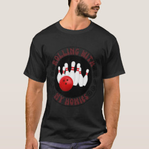 Rolling with my Homies Gifts for Bowling bowlers T-Shirt