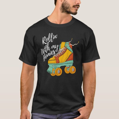 Rolling With My Homies Women Rolling Shoes Birthda T_Shirt