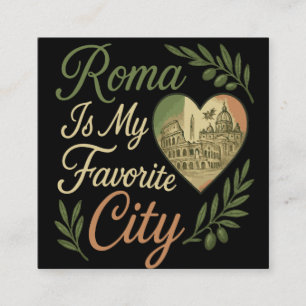 Roma Is My Favorite City Square Business Card