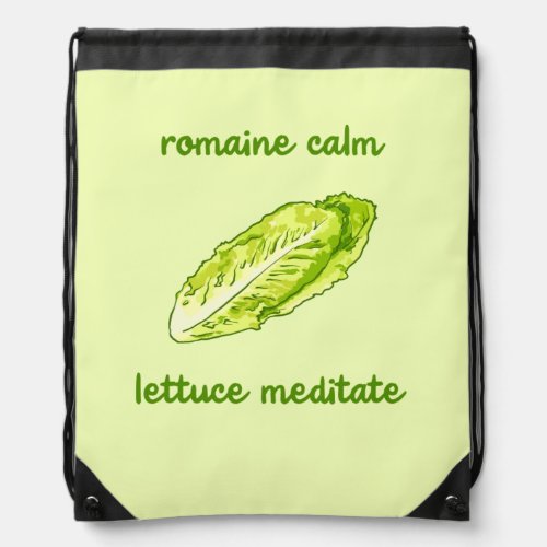 Romaine Calm _ Lettuce Meditate Drawstring Bag