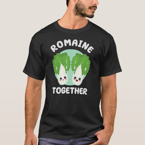 Romaine Together Cute Kawaii Food Pun Valentines T_Shirt