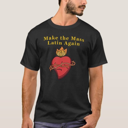 Roman Catholic Gift Make the Mass Latin Again T_Shirt