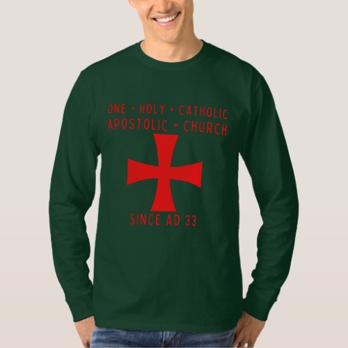 Roman Catholic gift One Holy Catholic Apostolic T_Shirt
