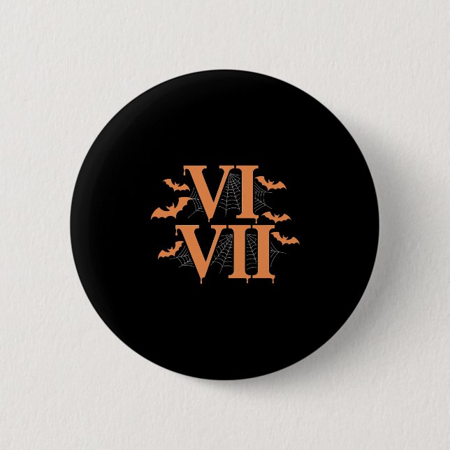 Roman Numerals Vi Vii 67 Meme Gen Alpha Halloween  Button (Front)