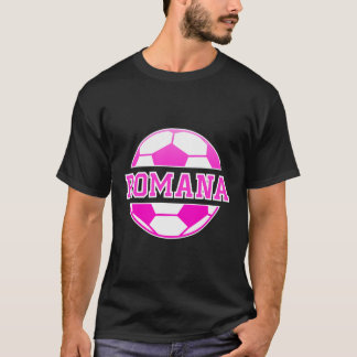Romana Name Girls Soccer Play Football Sports Fan T-Shirt