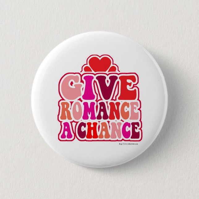 Romance Needs A Chance Fun Valentines Button (Front)