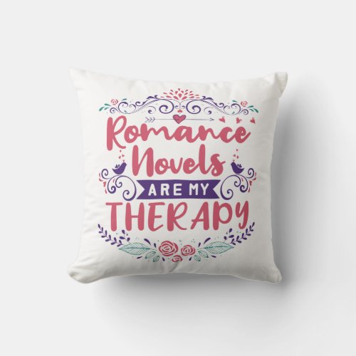 Romance Novels Are My Therapy Throw Pillow