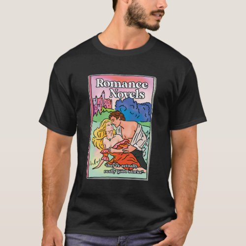 Romance Novels _ TheyRe Actually Really Stories T_Shirt