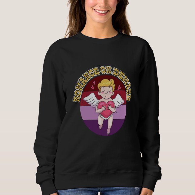 Romance on demand makes people fall in love cupid' sweatshirt (Front)