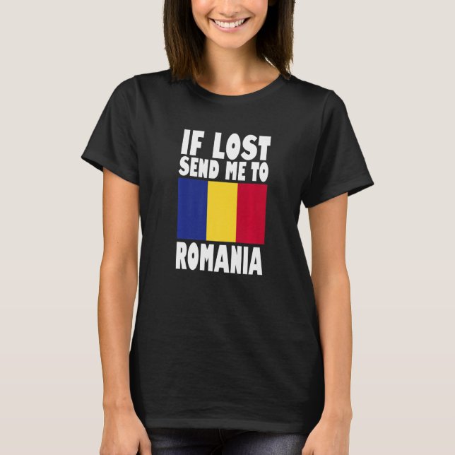 Romania Flag Design  If lost send me to Romania Pr T-Shirt (Front)