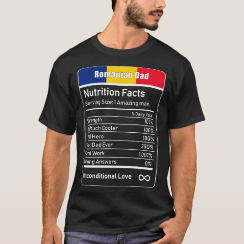Romanian Dad Nutrition Facts Fathers Day Gift Dad T_Shirt