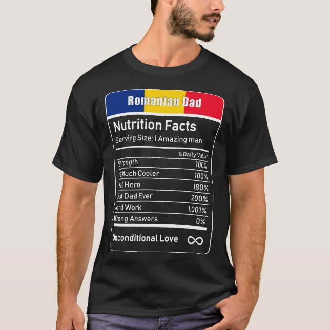 Romanian Dad Nutrition Facts Father's Day Gift Dad T-Shirt (Front)