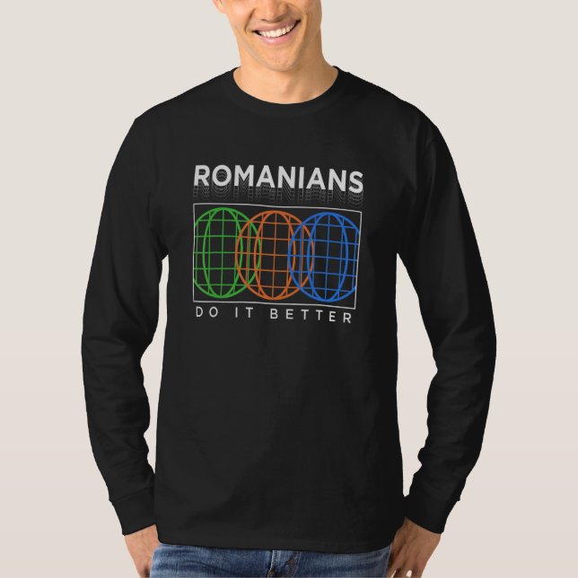 Romanians Do It Better  Patriotic Humor Nationalit T-Shirt (Front)
