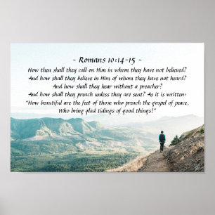 Romans 10:14-15 How then shall they call on Him Poster