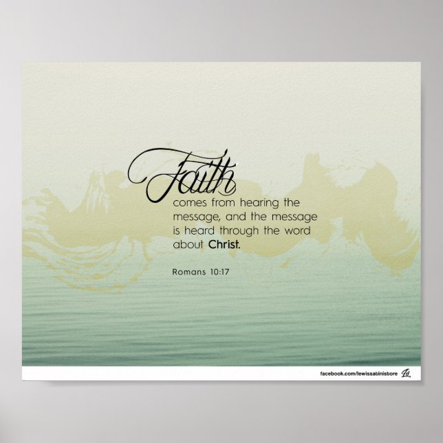 Romans 10:17 - Faith comes from hearing the word Poster (Front)