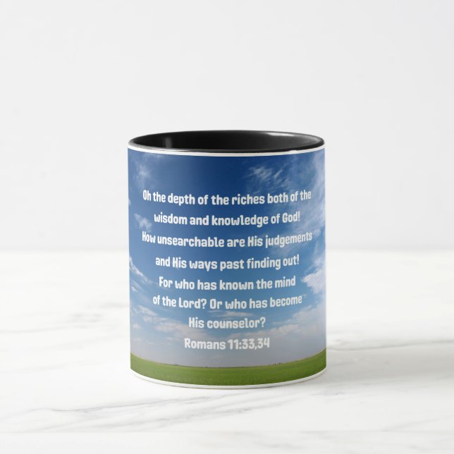 Romans 11:33,34 Oh the depth of the riches both  Mug (Center)