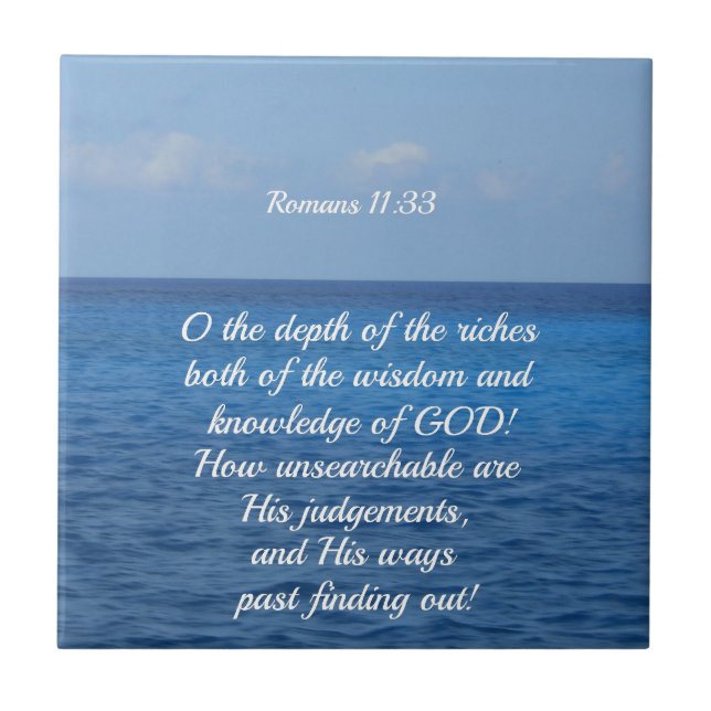 Romans 11:33 O the depth of the riches... Ceramic Tile (Front)