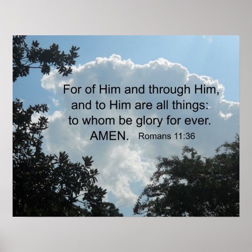 Romans 1136 For of Him and through Him Poster