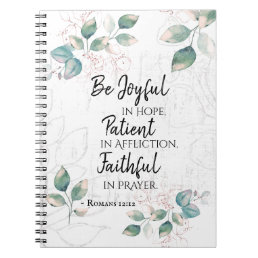 Romans 12:12 Be Joyful in Hope, Faithful in Prayer Notebook