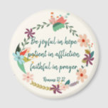 Romans 12:12 magnet<br><div class="desc">Be joyful in hope,  patient in affliction,  faithful in prayer.</div>