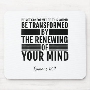 Romans 12_2 Be Not Conformed To This World Tee Shi Mouse Pad