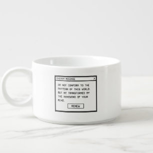 Romans 12:2 Black and White Computer Alert Window Bowl