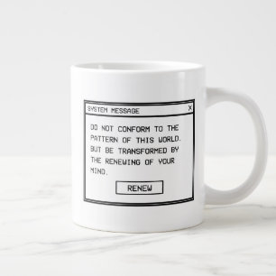 Romans 12:2 Black and White Computer Alert Window Giant Coffee Mug