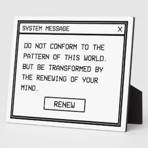 Romans 12:2 Black and White Computer Alert Window Plaque