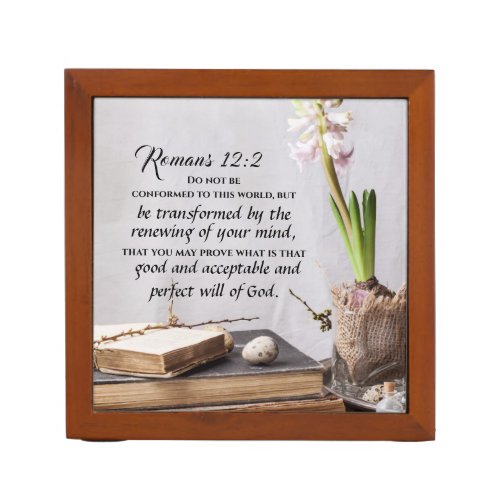 Romans 122 Do not be Conformed to this World Desk Organizer