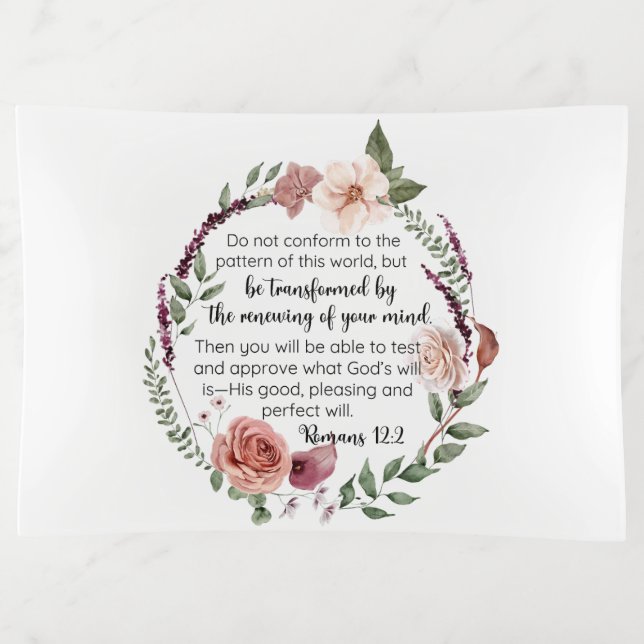 Romans 12:2 Do not conform to the pattern Floral Trinket Tray (Front)