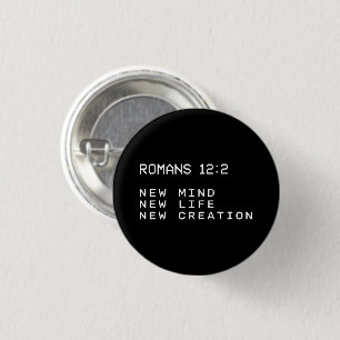 Romans 12:2 New Mind Life Creation Minimalist Button