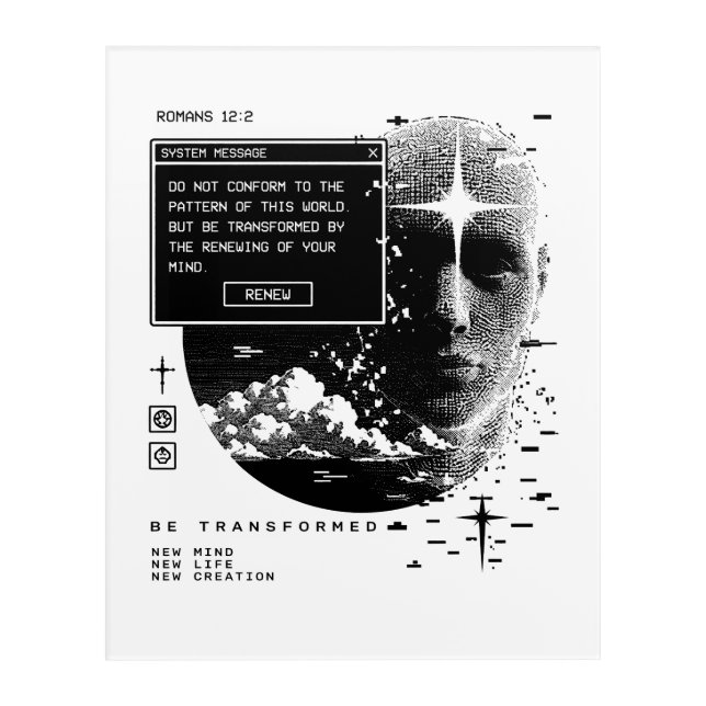 Romans 12:2 Renew Your Mind System Message Alert Acrylic Print (Front)