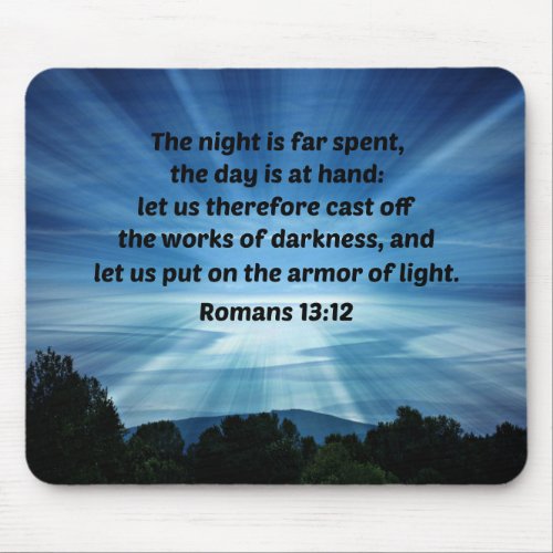 Romans 1312 The night is far spent the day is at Mouse Pad