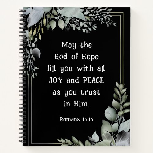 Romans 1513 God of Hope fill you with Joy Peace Notebook