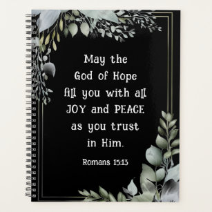Romans 15:13 God of Hope fill you with Joy Peace Planner