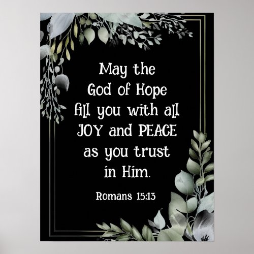 Romans 1513 God of Hope fill you with Joy Peace Poster