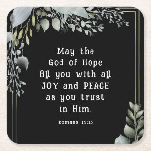 Romans 15:13 God of Hope fill you with Joy Peace  Square Paper Coaster