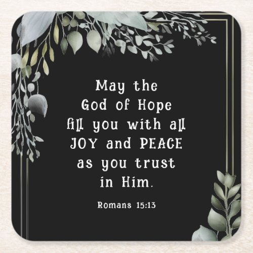 Romans 1513 God of Hope fill you with Joy Peace  Square Paper Coaster